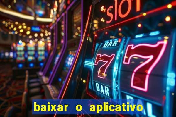 baixar o aplicativo vai de bet